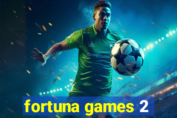 fortuna games 2